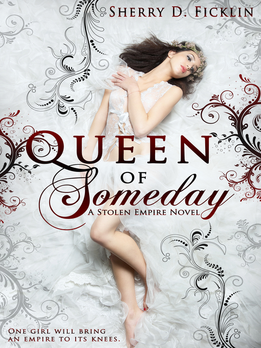 Title details for Queen of Someday by Sherry D. Ficklin - Available